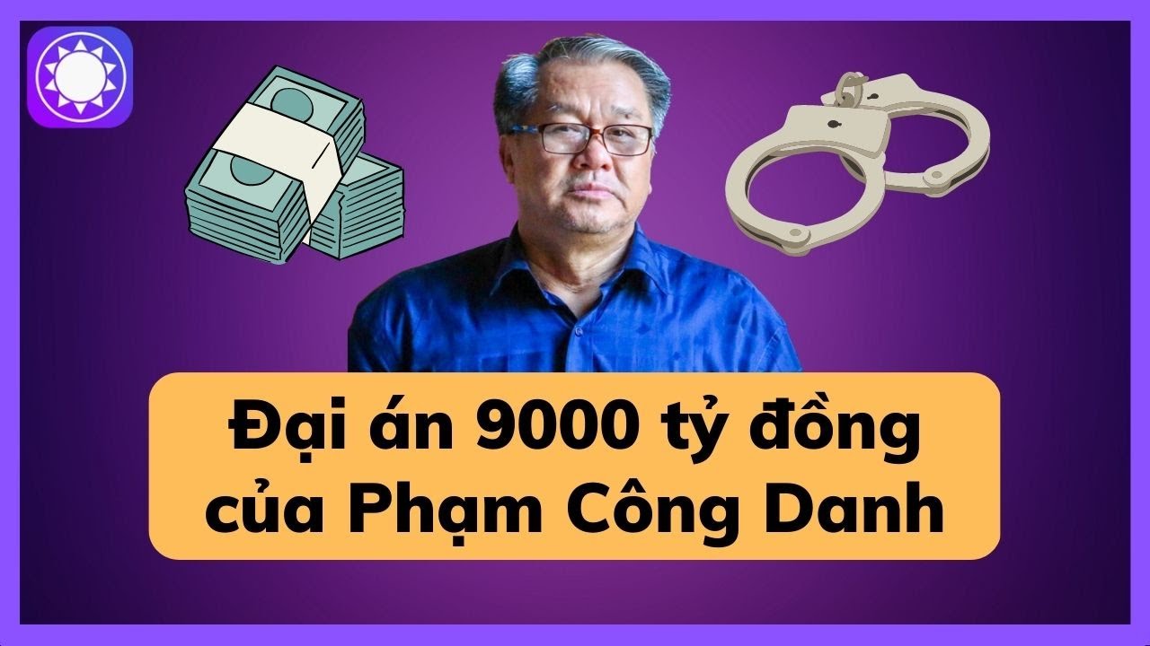 Đại án hàng nghìn tỉ đồng của ông Phạm Công Danh, Trầm Bê từng rúng động dư luận
